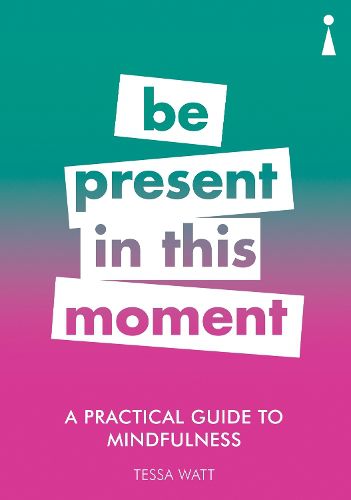 Cover image for A Practical Guide to Mindfulness: Be Present in this Moment