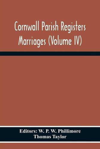 Cover image for Cornwall Parish Registers Marriages (Volume Iv)