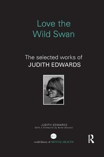 Love the Wild Swan: The selected works of Judith Edwards