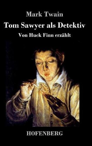 Cover image for Tom Sawyer als Detektiv: Von Huck Finn erzahlt