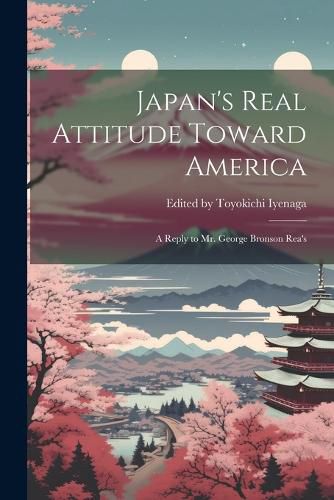 Cover image for Japan's Real Attitude Toward America