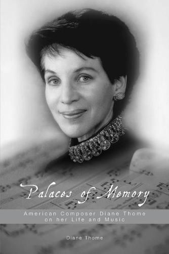 Cover image for Palaces of Memory: American Composer Diane Thome on her Life and Music