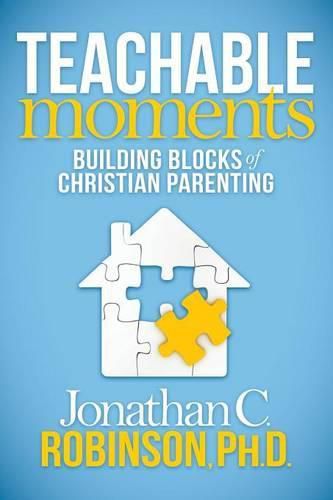 Cover image for Teachable Moments: Building Blocks of Christian Parenting