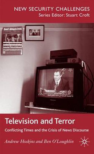 Cover image for Television and Terror: Conflicting Times and the Crisis of News Discourse