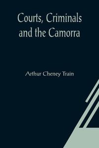 Cover image for Courts, Criminals and the Camorra