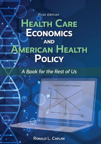 Cover image for Health Care Economics and American Health Policy