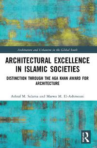 Cover image for Architectural Excellence in Islamic Societies