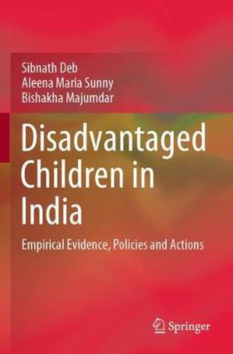 Cover image for Disadvantaged Children in India: Empirical Evidence, Policies and Actions