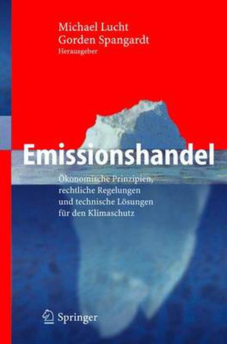 Cover image for Emissionshandel: OEkonomische Prinzipien, rechtliche Regelungen und technische Loesungen fur den Klimaschutz