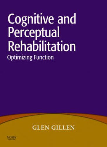 Cover image for Cognitive and Perceptual Rehabilitation: Optimizing Function