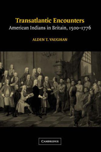 Cover image for Transatlantic Encounters: American Indians in Britain, 1500-1776