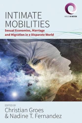 Cover image for Intimate Mobilities: Sexual Economies, Marriage and Migration in a Disparate World