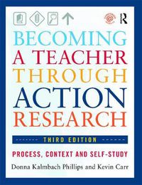 Cover image for Becoming a Teacher through Action Research: Process, Context, and Self-Study