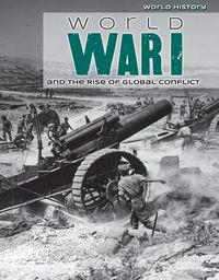Cover image for World War I and the Rise of Global Conflict