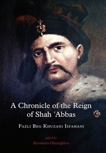 Cover image for A Chronicle of the Reign of Shah 'Abbas Vol 1