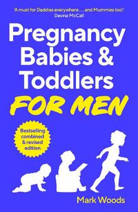 Cover image for Pregnancy, Babies & Toddlers for Men