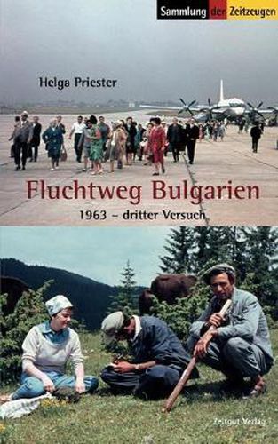 Cover image for Fluchtweg Bulgarien: 1963 - Dritter Versuch