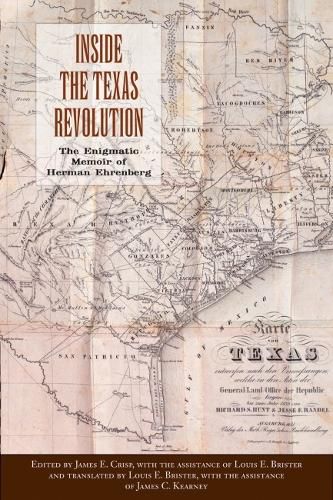 Cover image for Inside the Texas Revolution: The Enigmatic Memoir of Herman Ehrenberg