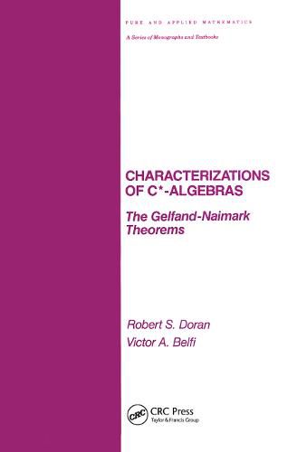 Characterizations of C* Algebras: the Gelfand Naimark Theorems