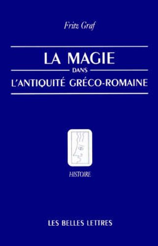 Cover image for La Magie, Dans, L'Antiquite, Greco-Romaine: Ideologie Et Pratique