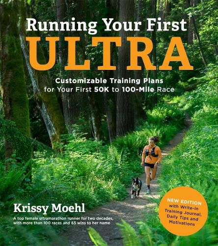 Cover image for Running Your First Ultra: Customizable Training Plans for Your First 50K to 100-mile Race