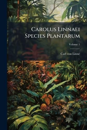 Cover image for Carolus Linnaei Species Plantarum
