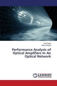 Cover image for Performance Analysis of Optical Amplifiers In An Optical Network