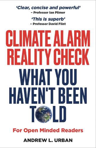 Climate Alarm Reality Check: What You Haven't Been Told