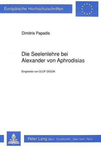 Die Seelenlehre Bei Alexander Von Aphrodisias