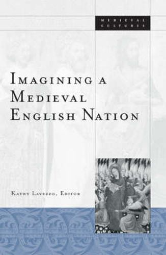 Cover image for Imagining A Medieval English Nation