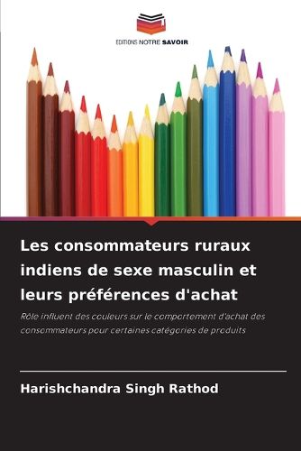 Cover image for Les consommateurs ruraux indiens de sexe masculin et leurs preferences d'achat