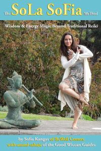 Cover image for The SoLa SoFia MeThod: Wisdom & Energy Magic Beyond Traditional Reiki For the Solitary Practitioner