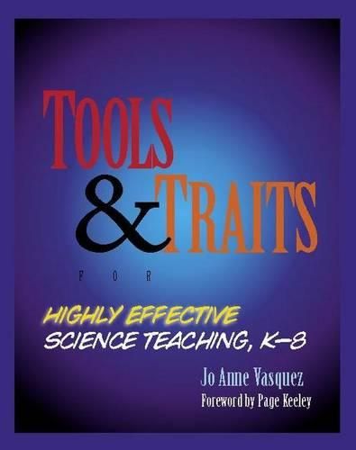 Cover image for Tools and Traits for Highly Effective Science Teaching, K-8