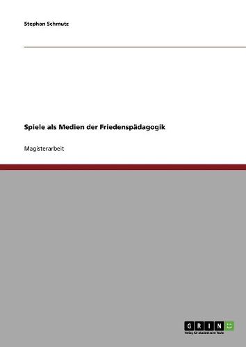 Cover image for Spiele ALS Medien Der Friedenspadagogik