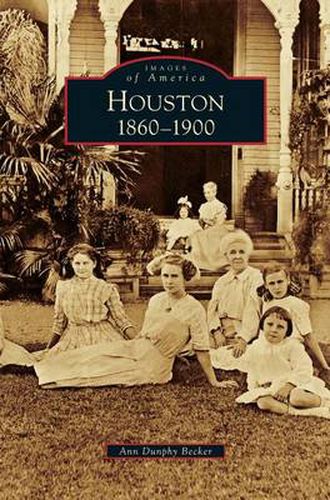 Cover image for Houston: 1860-1900