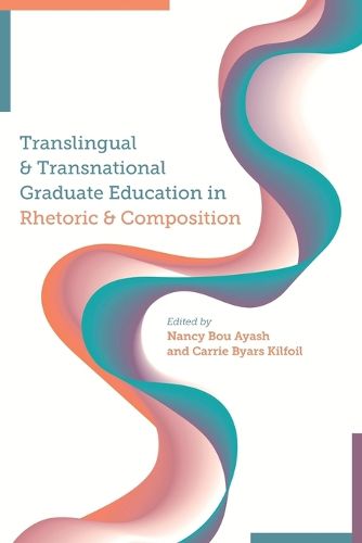 Cover image for Translingual and Transnational Graduate Education in Rhetoric and Composition