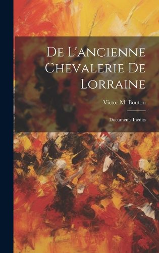 Cover image for De L'ancienne Chevalerie De Lorraine
