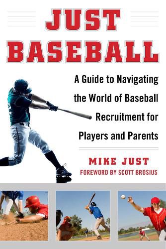 Cover image for Just Baseball: A Guide to Navigating the World of Baseball Recruitment for Players and Parents