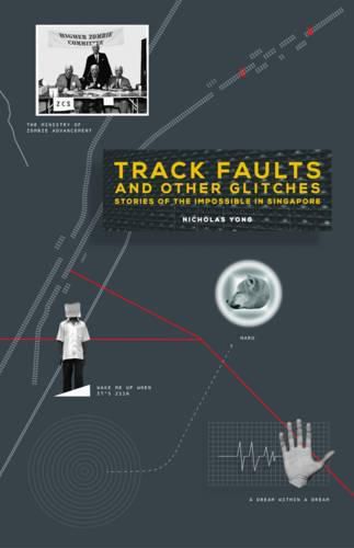 Cover image for Track Faults and Other Glitches: Stories of the Impossible in Singapore