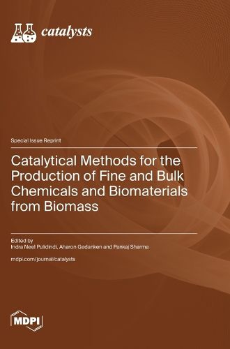 Cover image for Catalytical Methods for the Production of Fine and Bulk Chemicals and Biomaterials from Biomass