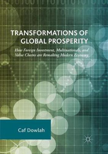 Cover image for Transformations of Global Prosperity: How Foreign Investment, Multinationals, and Value Chains are Remaking Modern Economy