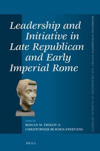 Cover image for Leadership and Initiative in Late Republican and Early Imperial Rome