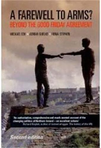 Cover image for A Farewell to Arms?: Beyond the Good Friday Agreement