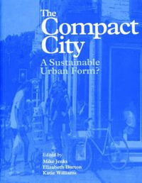 Cover image for The Compact City: A Sustainable Urban Form?