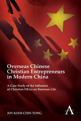 Cover image for Overseas Chinese Christian Entrepreneurs in Modern China: A Case Study of the Influence of Christian Ethics on Business Life