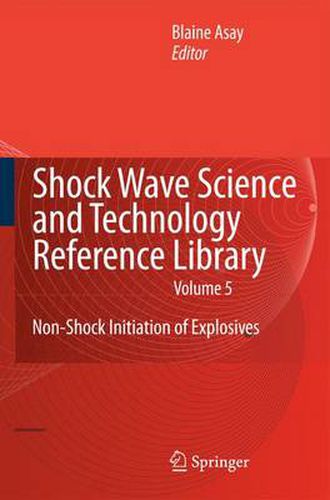 Cover image for Shock Wave Science and Technology Reference Library, Vol. 5: Non-Shock Initiation of Explosives