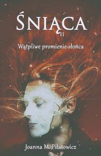 Cover image for Śniąca II - Wątpliwe promienie slońca