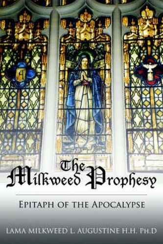 Cover image for The Milkweed Prophesy: Epitaph of the Apocalypse