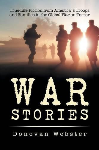 Cover image for War Stories: True-Life Fiction from America's Troops and Families in the Global War on Terror