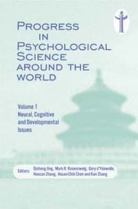 Cover image for Progress in Psychological Science around the World. Volume 1 Neural, Cognitive and Developmental Issues.: Proceedings of the 28th International Congress of Psychology